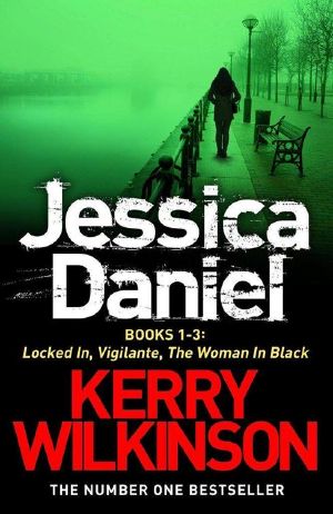 [Jessica Daniel 01] • DS Jessica Daniel Series · Locked In/Vigilante/The Woman in Black - Books 1-3